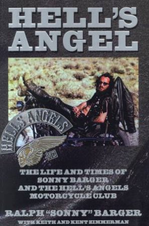 Hell's Angel by Ralph Sonny Barger & Keith & Kent Zimmerman