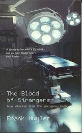 The Blood Of Strangers by Frank Huyler