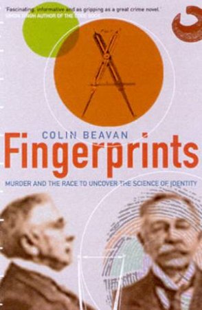 Fingerprints: Murder And The Race To Uncover The Science Of Identity by Colin Beavan