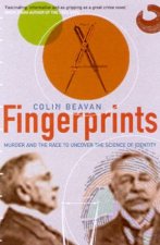 Fingerprints Murder And The Race To Uncover The Science Of Identity