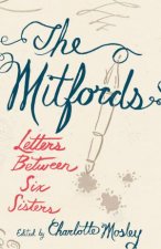 The Mitfords Letters Between Six Sisters