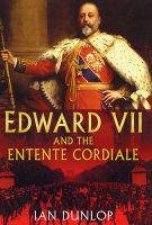 Edward VII  The Entente Cordiale