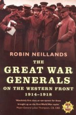 The Great War Generals On The Western Front