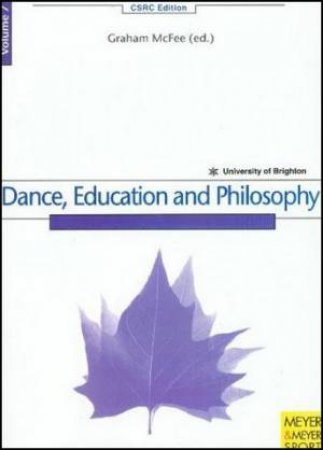 Dance, Education and Philosophy by Graham McFee
