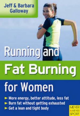 Running and Fat Burning for Women by Jeff et al Galloway