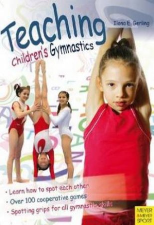 Teaching Children's Gymnastics by Ilona.E. Gerling