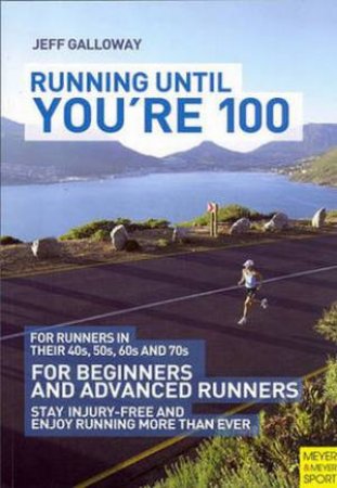 Running Until You're 100 by Jeff Galloway