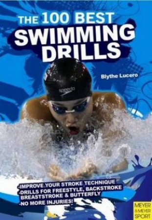 100 Best Swimming Drills 2nd Ed by Blyth Lucerno