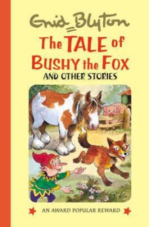 Tale of Bushy the Fox and Other Stories by BLYTON ENID