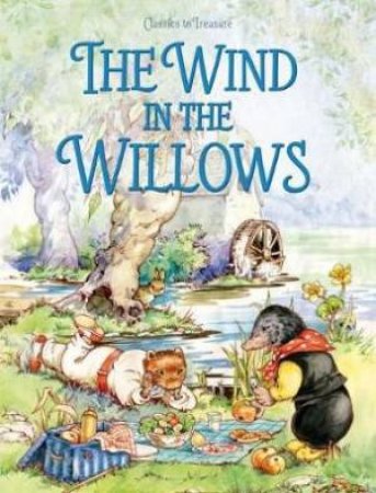 Classic Tales: The Wind In The Willows by Kenneth Grahame & Jane Carruth & Rene Cloke