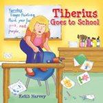 Tiberius Goes to School Tiberius Tales Book 3