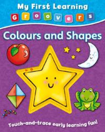 My First Learning Groovers Colours and Shapes by UNKNOWN