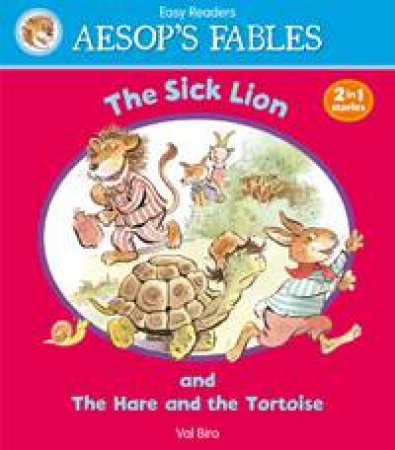 Aesop's Fables Hare and the Tortoise/Sick Lion by AESOP