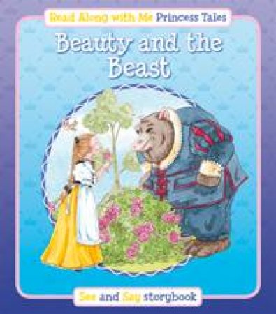 Beauty and the Beast: Read Along with Me Princess Tales: See and Say Storybook by DAVIES KATE