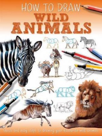 How to Draw Wild Animals by Jennifer Bell