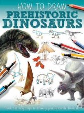 How to Draw Dinosaurs and Prehistoric Animals