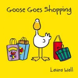 Goose Goes Shopping by WALL LAURA