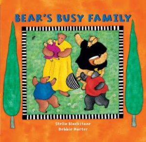 Bear's Busy Family by BLACKSTONE STELLA