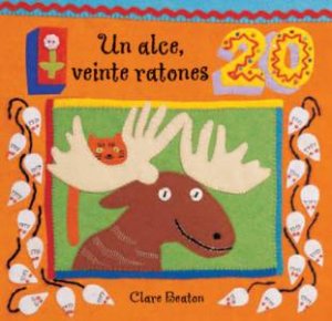 One Moose, Twenty Mice/Un Alce, Veinte Ratones by BLACKSTONE STELLA