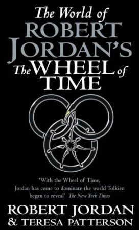 The World Of Robert Jordan's The Wheel Of Time by Robert Jordan