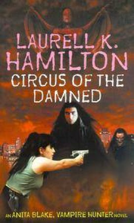 Circus Of The Damned by Laurell K Hamilton
