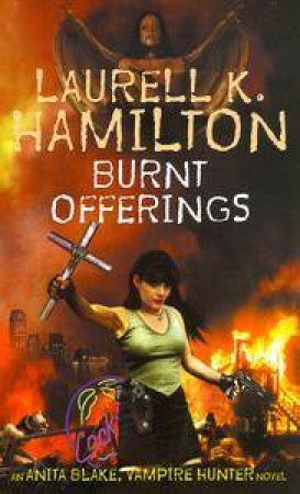 Burnt Offerings by Laurell K Hamilton