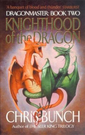 Knighthood Of The Dragon by Chris Bunch