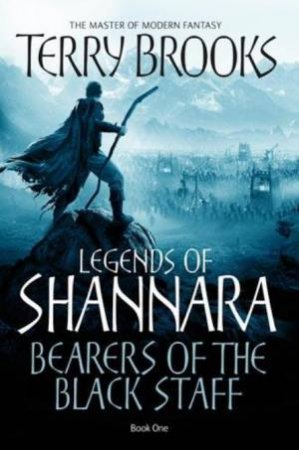 Bearers Of The Black Staff by Terry Brooks