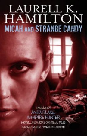 Micah and Strange Candy by Laurell K Hamilton