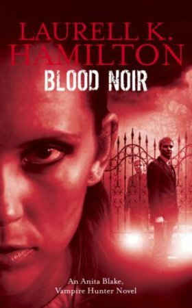 Blood Noir by Laurell K Hamilton