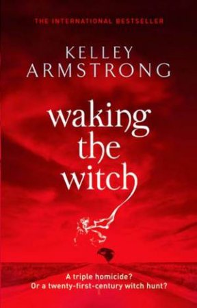 Waking the Witch by Kelley Armstrong