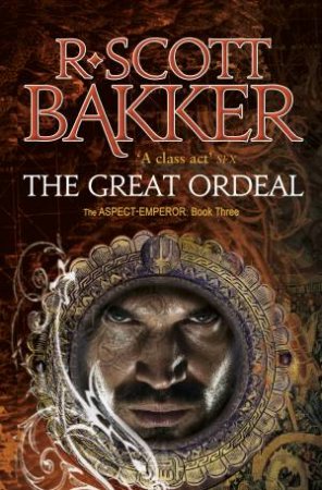 The Great Ordeal by R Scott Bakker