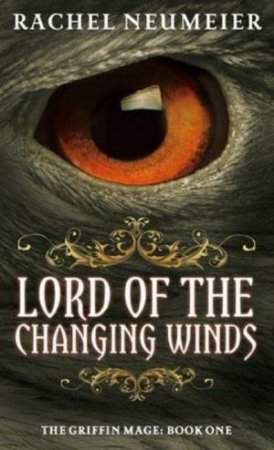 Lord of the Changing Winds by Rachel Neumeier