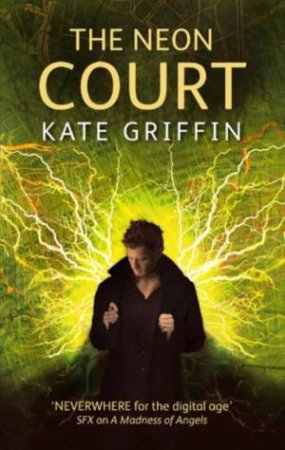 Neon Court: Matthew Swift Bk 3 by Kate Griffin