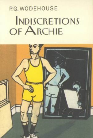 Indiscretions of Archie by P.G. Wodehouse