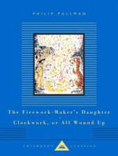The FireworkMakers Daughter Clockwork or All Wound Up