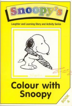 Colour With Snoopy: Book 4 by UNKNOWN