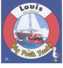 Louis the Lifeboat the Big Posh Yacht