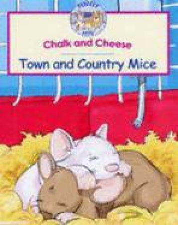 Chalk and Cheese: Town and Country Mice by UNKNOWN