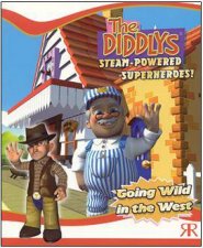 Diddlys The Going Wild in the West Steam Powered Superheroes