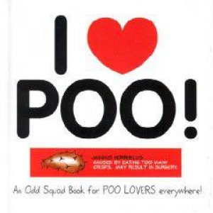 Odd Squad: I Love Poo by PLENDERLEITH ALLAN