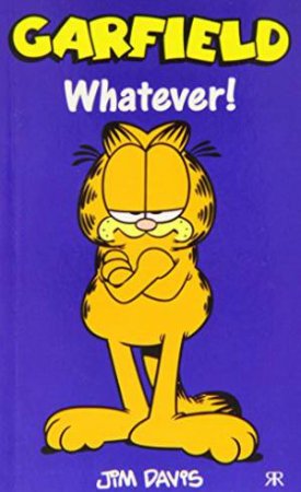 Garfield Whatever! by JIM DAVIS