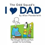 Odd Squads I Love Dad