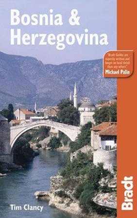 Bradt Travel Guide: Bosnia And Herzegovina 2/E by Tim Clancy