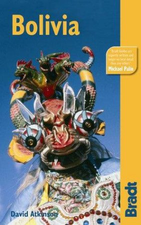 Bradt Travel Guide: Bolivia by David Atkinson