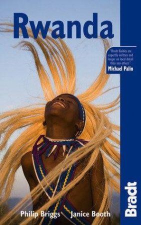 Bradt Travel Guide: Rwanda 3rd Ed by Janice Booth & Phillip Briggs