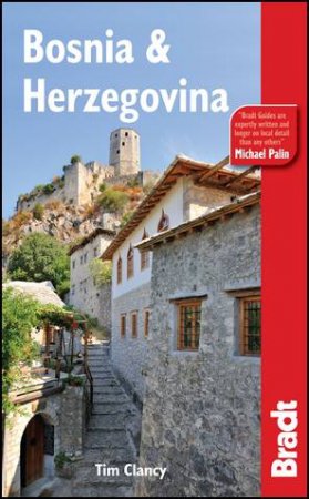 Bosnia And Herzegovina, 3rd Ed. by Tim Clancy
