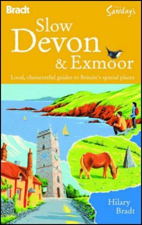 Slow Devon And Exmoor by Hilary Bradt