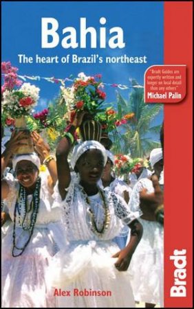 Bahia - The Heart of Brazil's Northeast by Alex Robinson