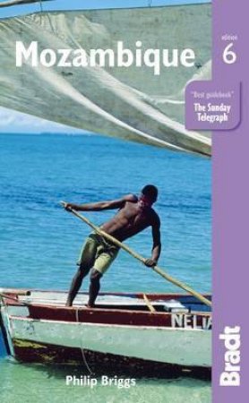 Bradt Guides: Mozambique- 6th Ed by Philip Briggs